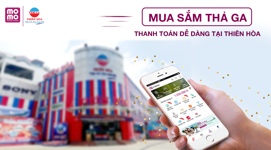 MUA SẮM THẢ GA - THANH TOÁN DỄ DÀNG TẠI THIÊN NAM HÒA VỚI VÍ ĐIỆN TỬ MOMO