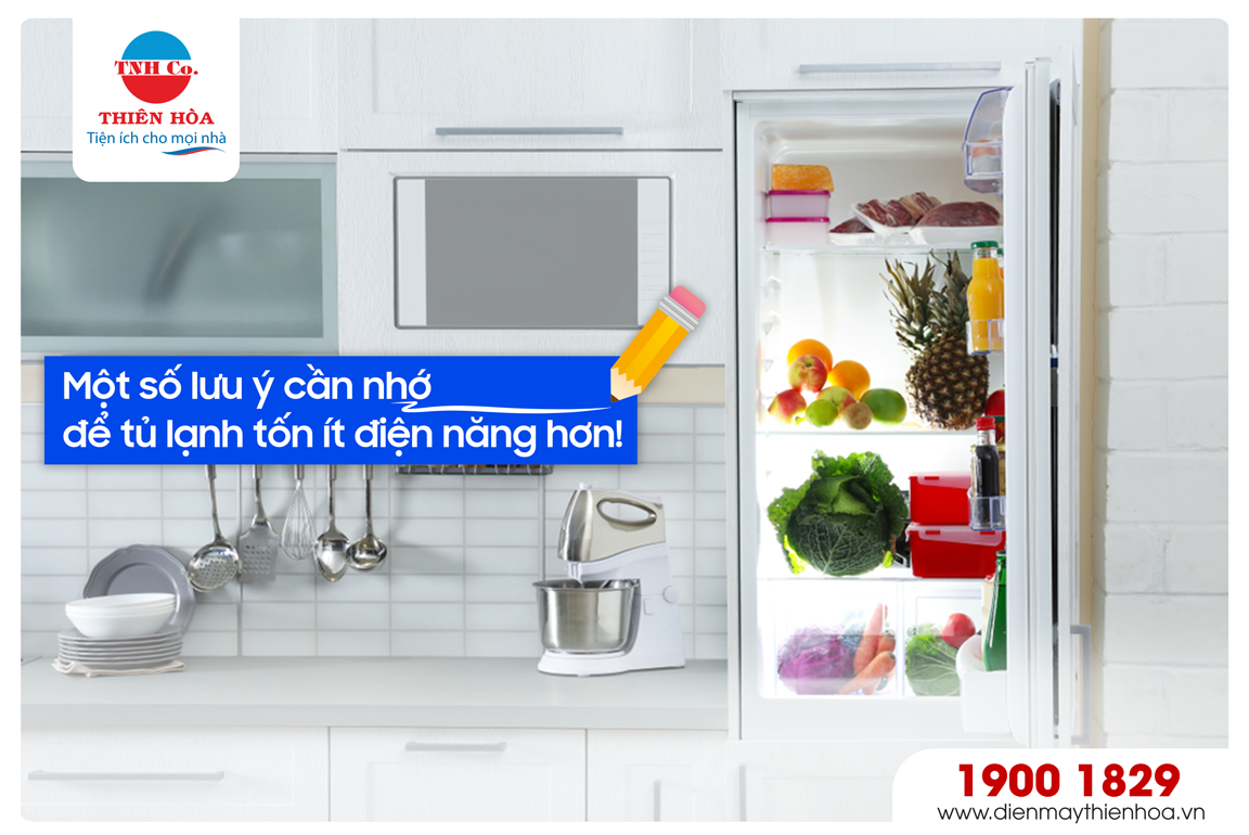 MỘT SỐ LƯU Ý CẦN NHỚ ĐỂ TỦ LẠNH TỐN ÍT ĐIỆN NĂNG HƠN