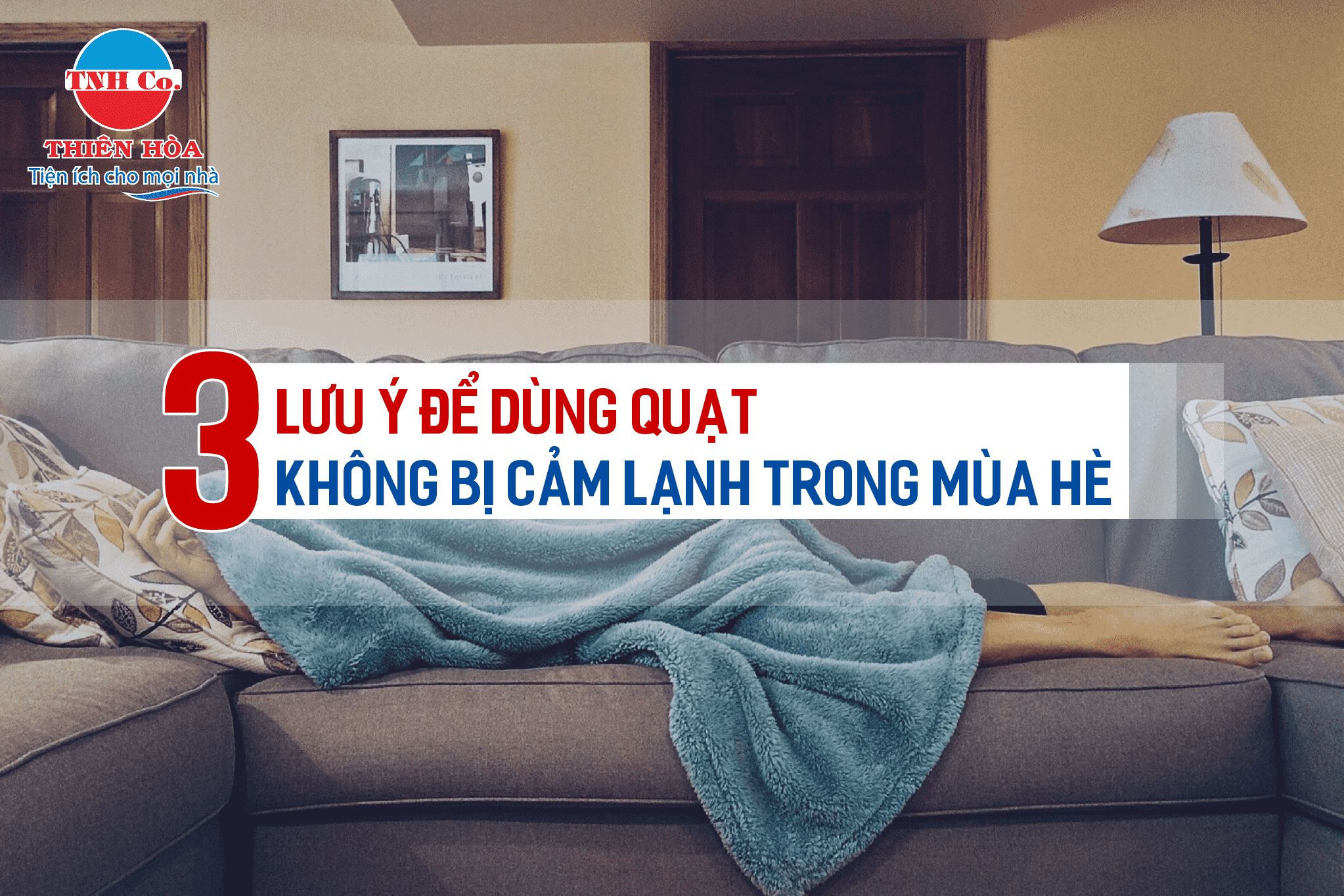 3 LƯU Ý ĐỂ DÙNG QUẠT KHÔNG BỊ CẢM LẠNH TRONG MÙA HÈ