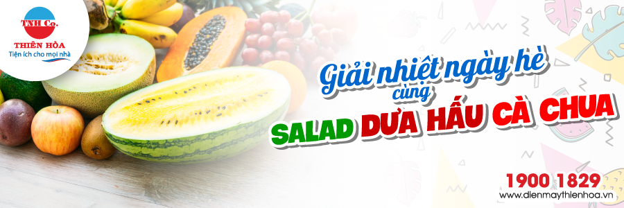 GIẢI NHIỆT NGÀY HÈ CÙNG SALAD DƯA HẤU CÀ CHUA