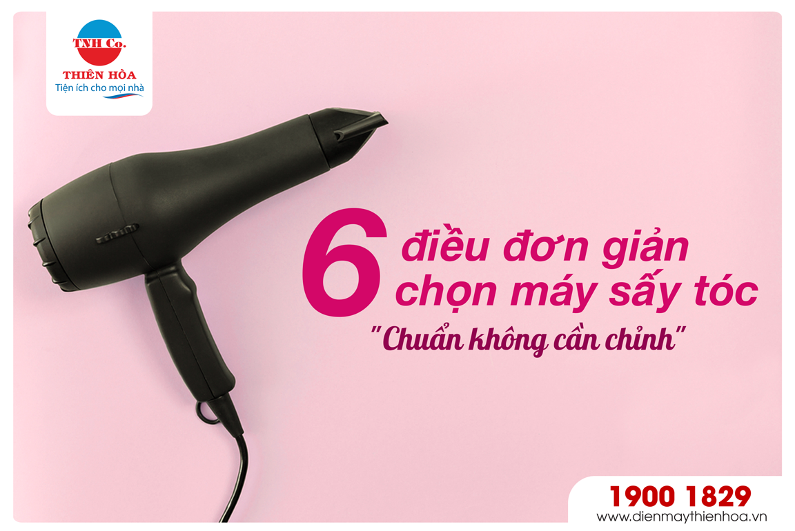 6 ĐIỀU ĐƠN GIẢN CHỌN MÁY SẤY TÓC 