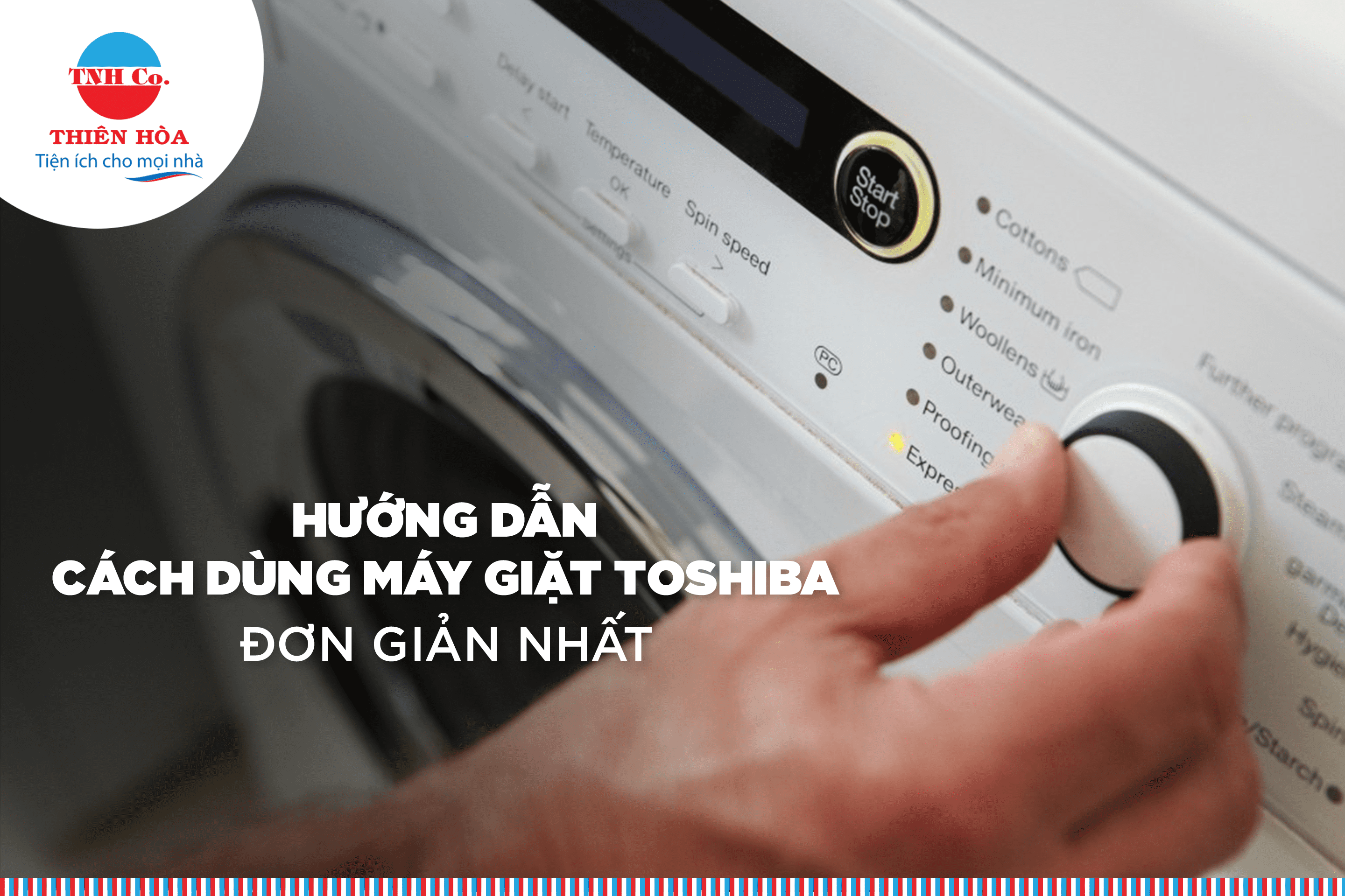 Hướng dẫn cách dùng máy giặt Toshiba đơn giản nhất