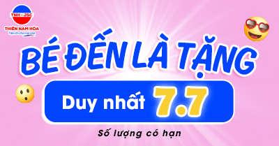 7/7: BÉ ĐẾN LÀ TẶNG