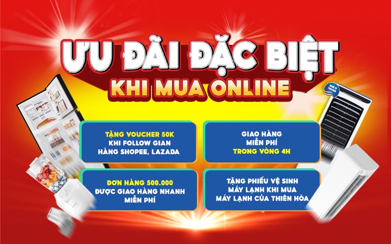 ƯU ĐÃI ĐẶC BIỆT KHI MUA ONLINE - ĐIỆN MÁY THIÊN NAM HÒA