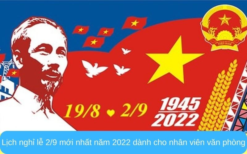 Lịch nghỉ lễ 2/9 mới nhất năm 2022 dành cho nhân viên văn phòng