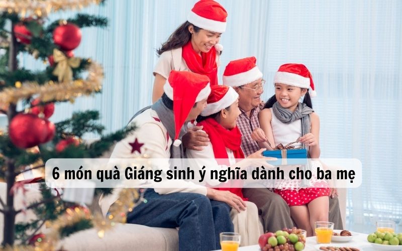 Mua ngay 6 món quà Giáng sinh ý nghĩa dành cho ba mẹ