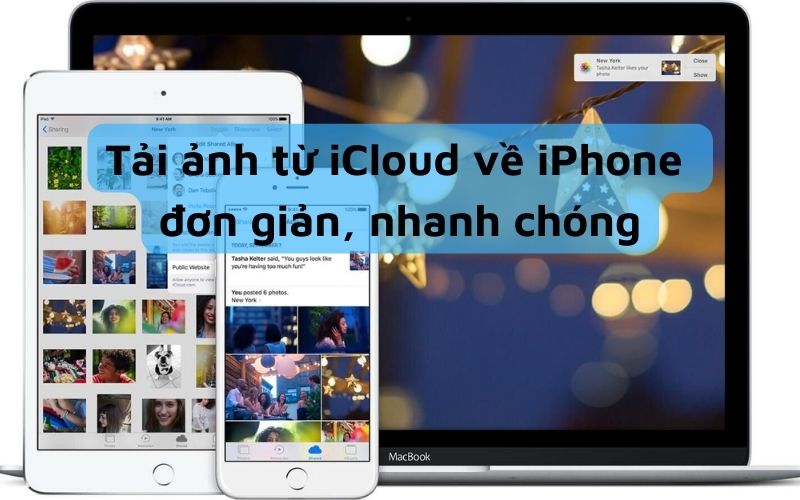 Hướng dẫn bạn cách tải ảnh từ iCloud về iPhone đơn giản, nhanh chóng