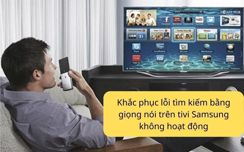 Khắc phục lỗi tìm kiếm bằng giọng nói trên tivi Samsung không hoạt ...