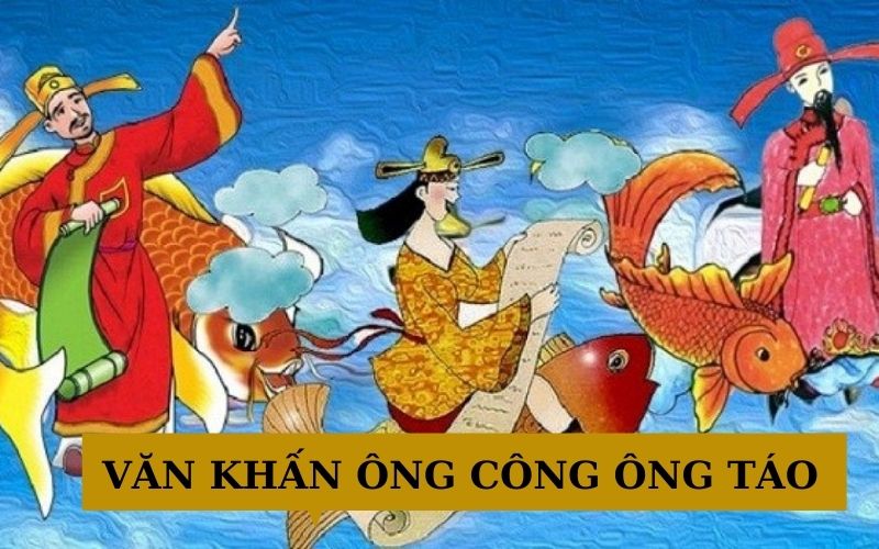 Văn khấn ông Công ông Táo về trời chuẩn nhất & cần những gì?