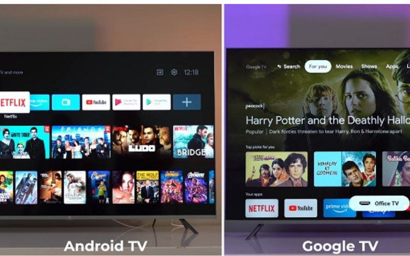 Khác biệt Android TV và Google Tv