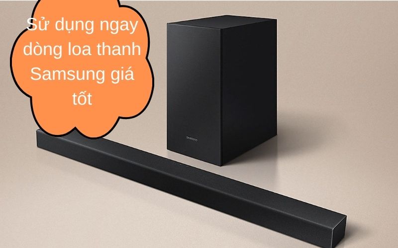 Sử dụng ngay dòng loa thanh Samsung giá tốt- Siêu Thị Điện máy Thiên Nam Hòa