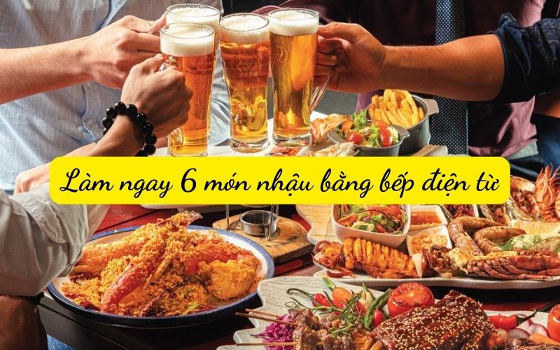 Làm ngay 6 món nhậu bằng bếp điện từ - mới nhất