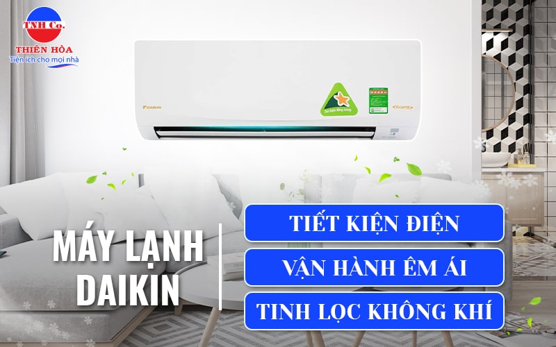 Máy lạnh Daikin có thực sự chất lượng? Có nên mua?- Siêu thị Điện máy Thiên Nam Hòa