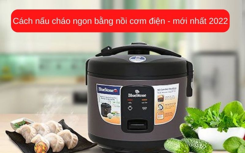 cách nấu cháo bằng nồi cơm điện