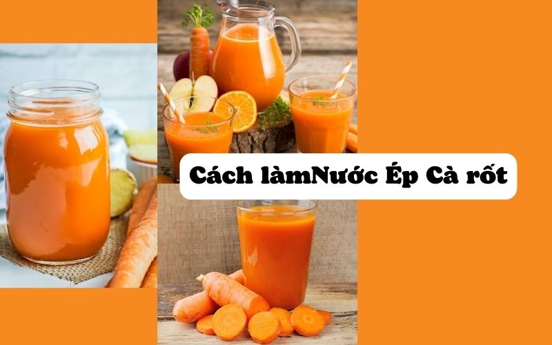 Nước ép cà rốt có tác dụng gì, cách làm nước ép cam cà rốt mát lạnh- Siêu thị Điện máy Thiên Nam Hòa