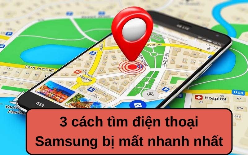 3 cách nhanh nhất để tìm điện thoại Samsung bị mất