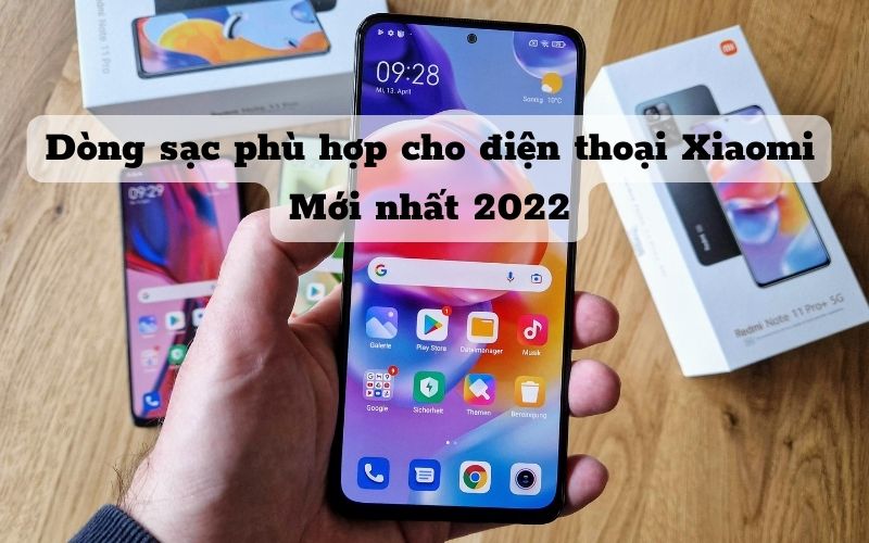 Mua ngay dòng sạc phù hợp cho điện thoại Xiaomi- mới nhất 2022