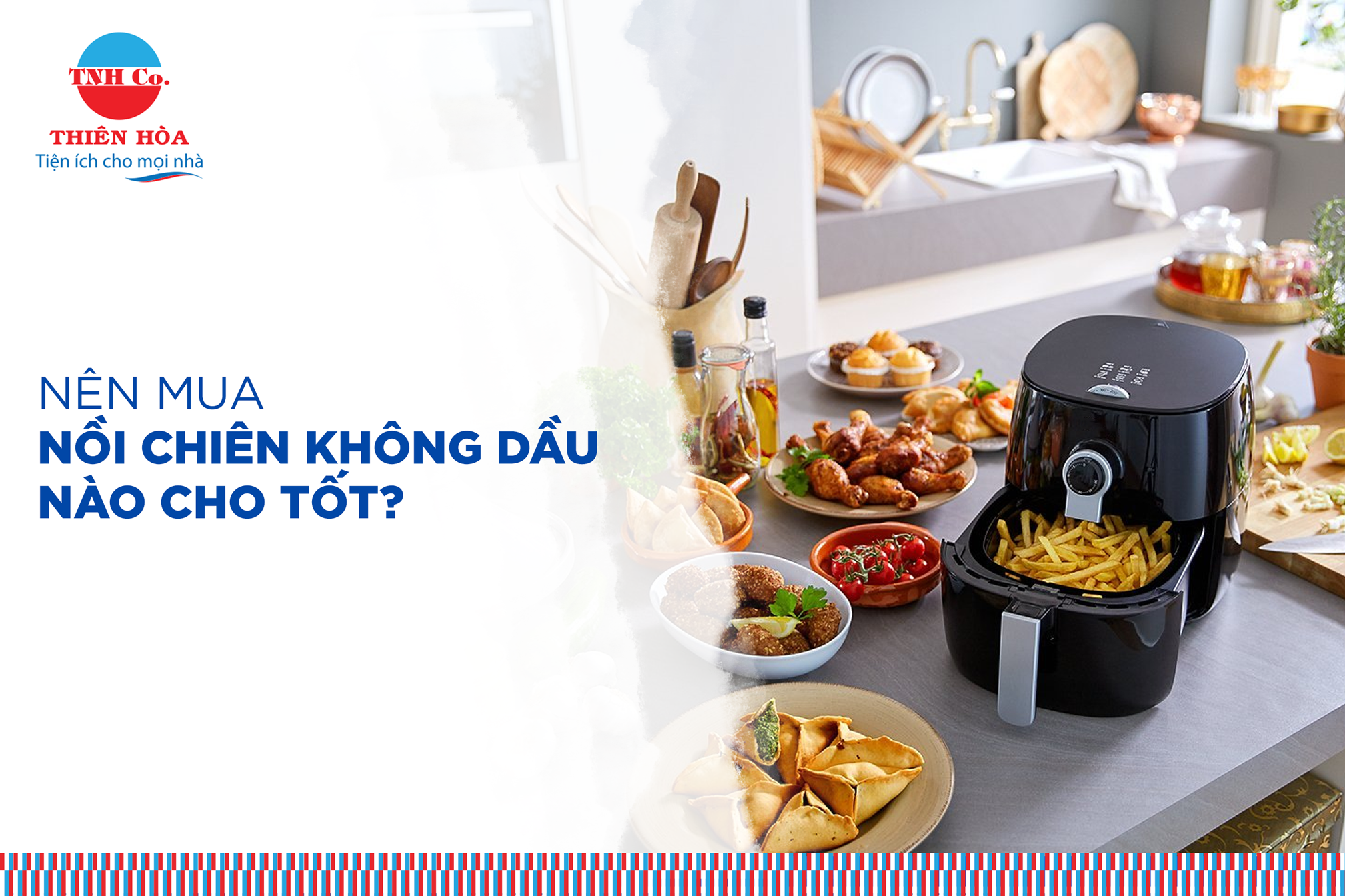 Nên mua nồi chiên không dầu nào cho tốt?