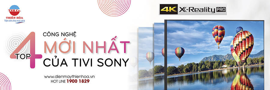 TOP 4 CÔNG NGHỆ MỚI NHẤT CỦA TIVI SONY